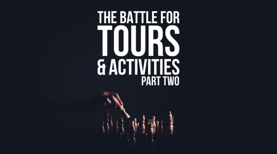 The Digital Battle for Tours and Activities – Part 2